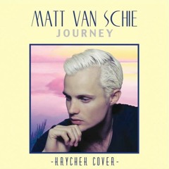 Matt Van Schie - Journey (Krychek Cover)