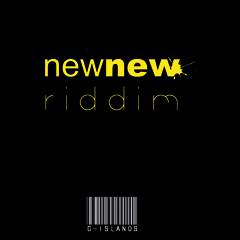 G-Islands - NewNew Riddim Instrumental (FREE DOWNLOAD)