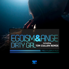 Egoism, Ange - Dirty Girl (Original Mix) - OUT NOW on beatport - Floorplay