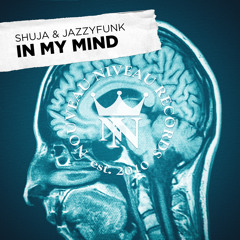 Shuja & JazzyFunk - In My Mind (Original Mix) "SNIPPET" [Nouveau Niveau]