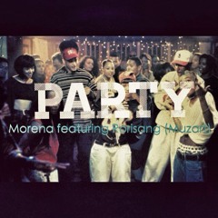 Party by Morena Ft. Rorisang(Muzart)