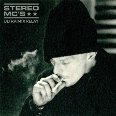 Stereo MC's - Ultra Mix Relay