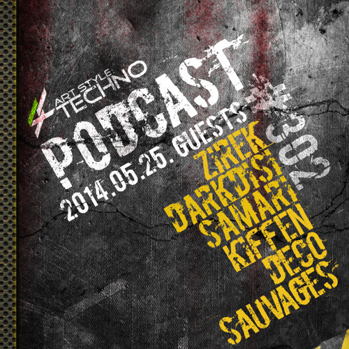 Art Style: Techno | Podcast #302 : Zirek // Darkdisi // Samari // Kiffen // DECO // Sauvages
