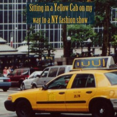 sitting in a yellow cab ...
