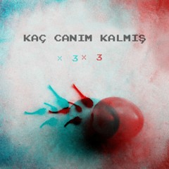 Kaç canım kalmış - Doymadınız