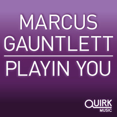 Marcus Gauntlett - Playin you