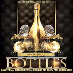 Bottles ft/Magnolia Elvis Paul Kushington Ricochet Ric Rude & Big Keys