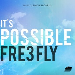 Fre3 Fly - It's Possible (Original Mix)