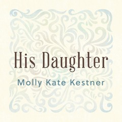 Molly Kate Kestner- His Daughter