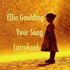 Ellie Goulding - Your Song (LarryKoek Remix)