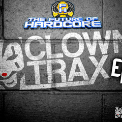 The Clowny EP- Forthcoming On The Future Of Hardcore OUT NOW!!