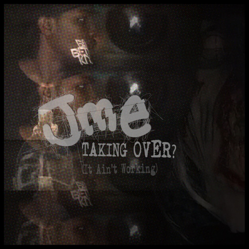 JME - Taking Over  (It Ain't Working)