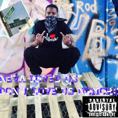 Neva Loved Us, Don't Love Us Nomore - MonDaDon
