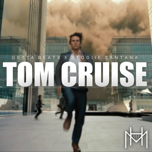 Getta Beats ft. Stogiie Santana - Tom Cruise