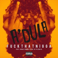 Fuck That Nigga Ft. Danae Simone