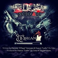 Soca Renegade-D'Sean(Produced by Francis 'Leebo' De Lima)