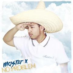 Master X-No problem