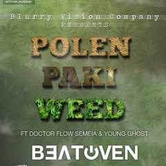 Beatoven - Polen Paki Weed Ft Doctor Flow Semeia & Young Ghost