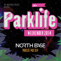 Parklife 2014 Mix 004 - North Base