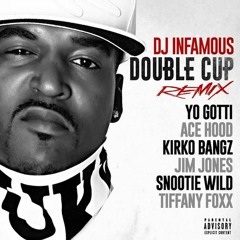 DJ Infamous - Double Cup ft. Yo Gotti, Jim Jones, Ace Hood, Kirko Bangz & More (Remix)