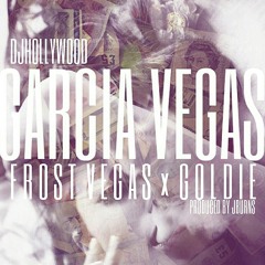 Garcia Vegas (Feat. Goldie) Prod. By JBurns