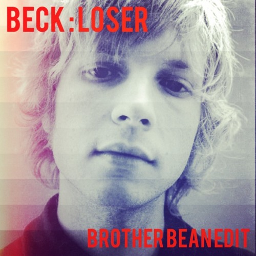 Stream Beck : Loser (brother bean edit) FREE DOWNLOAD by brotherbean |  Listen online for free on SoundCloud