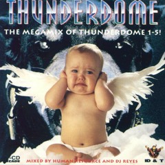 Human Resource & DJ Reyes-Thunderdome - The Megamix of Thunderdome 1-5