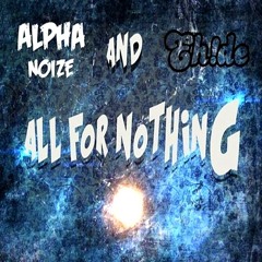 Alpha Noize & EH!DE - All For Nothing | FREE | EDM.com Exclusive