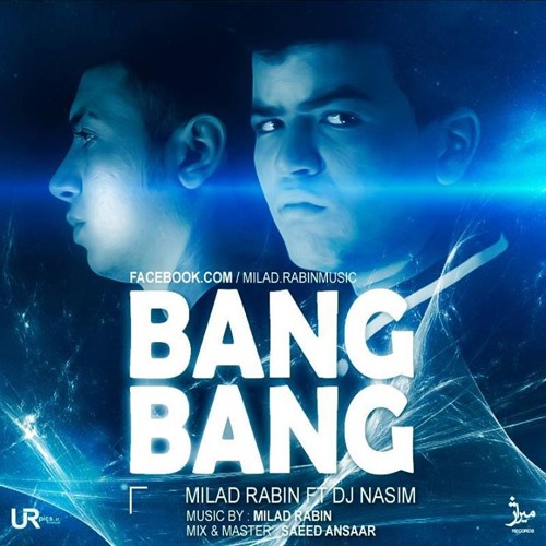 پخش و دانلود آهنگ Bang BangMilad Rabin Ft Dj Naseem – Bang Bang از Takta2Rap.Org