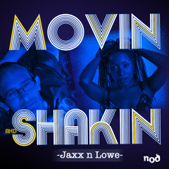 Jaxx n Lowe Movin And Shakin ShaneD. Vocal Rework