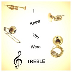 I Knew You Were Treble (For Marching Band)