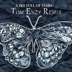 Coldplay - A Sky Full Of Stars (Tom Enzy Remix) ***** FREE DOWNLOAD *****
