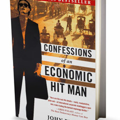 Confessions of an Economic Hit Man