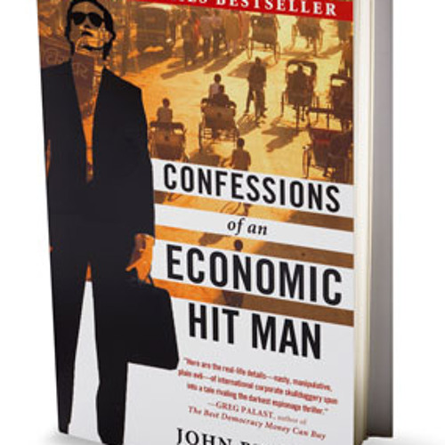 Confessions of an Economic Hit Man