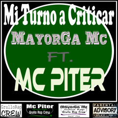 Mi Turno A Criticar [MayorGa Mc Ft Mc Piter]