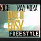 on Take It Easy Freestyle Ray Mora Ft. B Rich