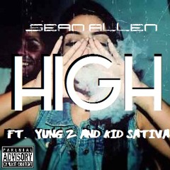 High (Prod.Sean Allen) - Sean Allen ft. Yung Z, Kid Sativa
