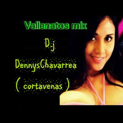 VALLENATOS ( CORTAVENAS) MIX (dj Dennys Chavarrea)