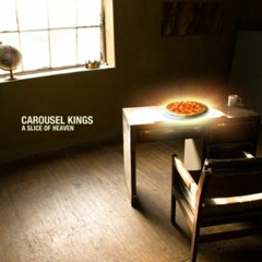 Carousel Kings - Don't Go Home