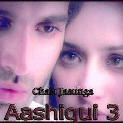 Chala Jaaunga Aashiqui 3
