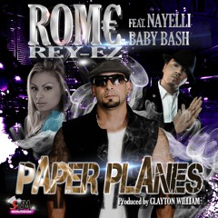 Paper - Planes - Rome Rey-ez feat. Nayelli & Baby Bash