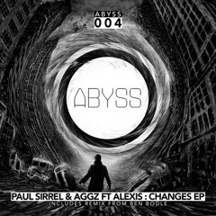 Aggz & Paul Sirrel ft Alexis Hall - Changes (OUT APRIL ON ABYSS RECORDS)