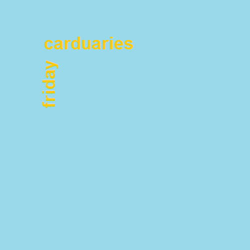 Carduaries - Friday
