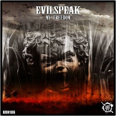 KRH106 : Evilspeak - My Freedom (Original Mix)