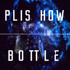 Plis How (Expires Day) - Bottle (Original Mix) [FREE DOWNLOAD]