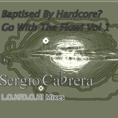 Baptised By Hardcore? Go With The Flow!