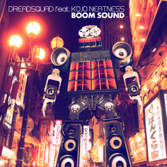 Dreadsquad feat. Kojo Neatness - Boom Sound