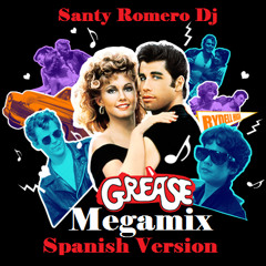 Grease Megamix (Spanish version) - Santy Romero Dj