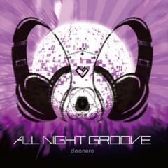 cleanero Remixアルバム「ALL NIGHT GROOVE」クロスフェード