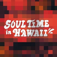 Soul Time In Hawaii, Live: May 29, 2014